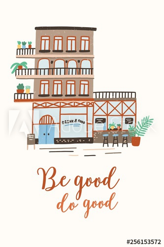 Postcard or poster template with shop, store or cafe building on street of city or town and Be Good Do Good inspirational slogan handwritten with cursive calligraphic font