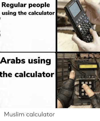 Regular People Using the Calculator Arabs Using Calculator the ...
