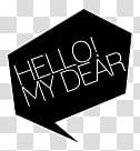 Resources Frame, hello my dear text illustration transparent background PNG clipart