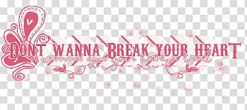 S, Dont wanna break your heart text transparent background PNG clipart