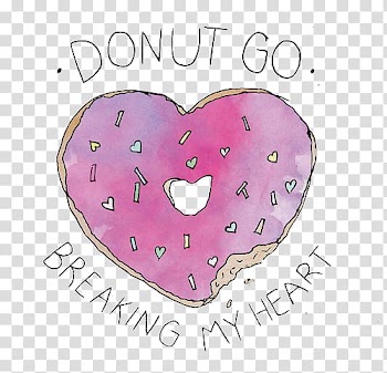 S, pink heart donut with donut go breaking my heart text art transparent background PNG clipart