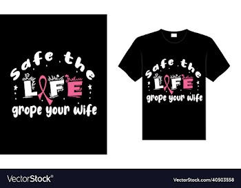 safe the life grope your wife