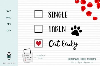 Single Taken Cat lady - Valentines SVG file