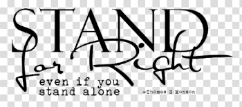 Stand for right even if you stand alone. (Thomas S. Monson) | Quotes ...