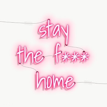 Stay the f*** home during the coronavirus pandemic neon sign  | Free  transparent png - 2311039