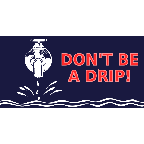 SVG 039039Don039t be a drip039039 poster