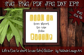 SVG Cut File Life Is Too Short To Use Fake Butter Kitchen