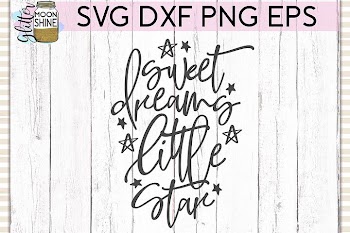 Sweet Dreams Little Star SVG DXF PNG EPS Cutting Files