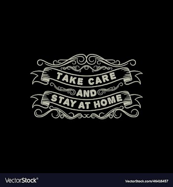 take care and stay at home covid-19 quote