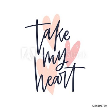 Take My Heart romantic message handwritten with stylish cursive calligraphic font or script