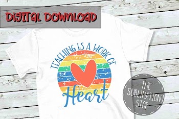 Teaching Is A Work Of Heart - PNG File - Sublimation Design