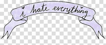 Text s, white ribbon with i hate everything text overlay transparent background PNG clipart