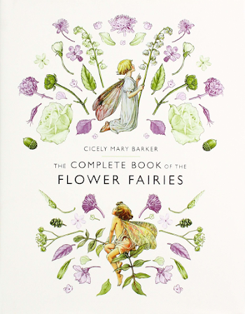 The Complete Book of the Flower Fairies: Cicely Mary Barker ...