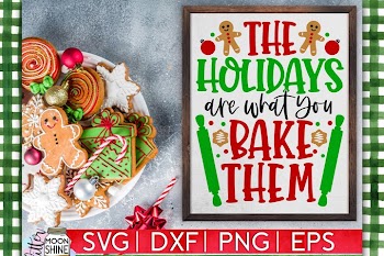 The Holidays Are What You Bake Them SVG DXF PNG EPS