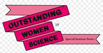 The Outstanding Women In Science Seminar Series Seeks - Carmine