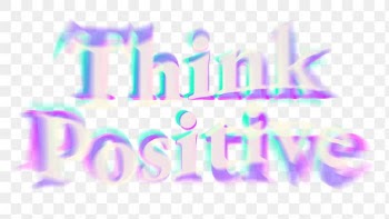 Think Positive PNG sticker, in light flicker… | Free stock illustration | High Resolution graphic
