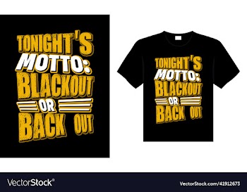 tonights motto blackout or back out