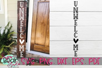 Unwelcome Heart - A Vertical Porch Sign SVG