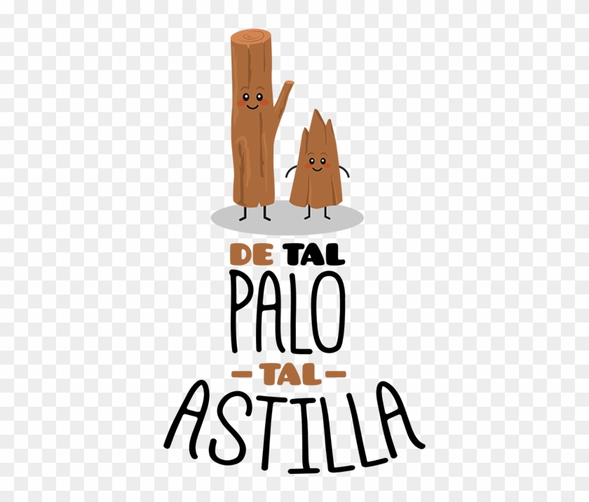 Vinilo Frases Proverbio De Tal Palo - Tal Palo Tal Astilla
