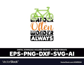 wander often wonder always