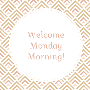 Welcome Monday Morning! - A Stylish Fit