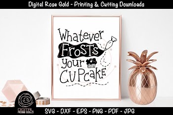 Whatever Frosts Your Cupcake - Funny Food SVG, Baking SVG