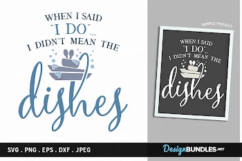 When I said I do, I didn't mean the Dishes - svg file