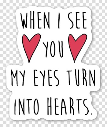 When i see you my eyes turn into hearts texts, Sticker Love Heart Symbol Sign, lovely text transparent background PNG clipart