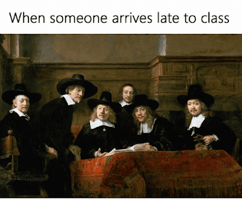 When Someone Arrives Late to Class | Classical Art Meme on ME.ME