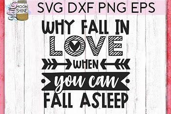 Why Fall In Love Valentine's SVG DXF PNG EPS Cutting Files