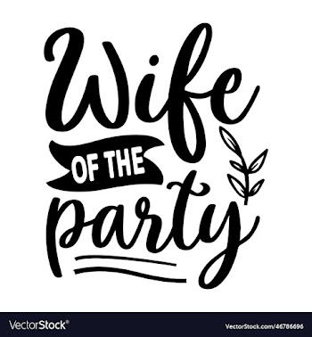 wife of the party svg anniversary svg design