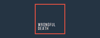 Wrongful Death — Sound Injury Law