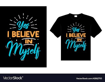 yes i believe in myself