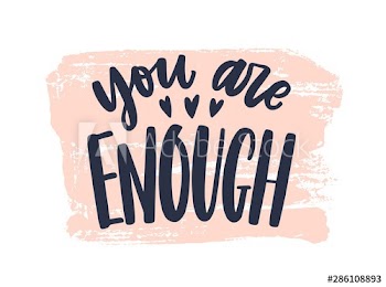 You Are Enough phrase handwritten with stylish cursive calligraphic font or script on paint trace