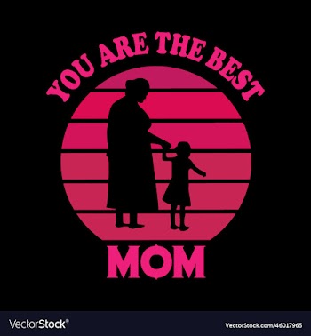 you are the best mom- mom t-shirt design