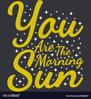 you are the morning sun motivational quote