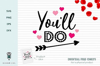 You'll do - Valentines SVG file